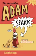 Neuveriteľný Adam Spark - The Incredible Adam Spark