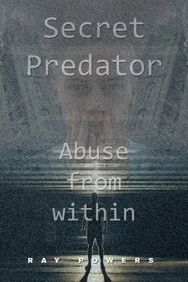 Tajný dravec: Zneužívanie zvnútra - Secret Predator: Abuse from Within