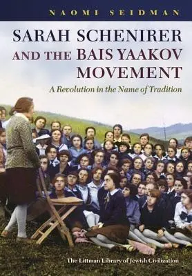 Sarah Schenirer a hnutie Bais Yaakov: Revolúcia v mene tradície - Sarah Schenirer and the Bais Yaakov Movement: A Revolution in the Name of Tradition