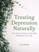 Liečba depresie prirodzenou cestou: Ako môžu kvetinové esencie pomôcť obnoviť rovnováhu vo vašom živote - Treating Depression Naturally: How Flower Essences Can Help Rebalance Your Life
