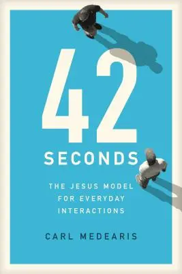 42 sekúnd: Ježišov model pre každodenné interakcie - 42 Seconds: The Jesus Model for Everyday Interactions