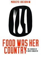 Jedlo bolo jej krajinou: Memoáre queer dcéry - Food Was Her Country: The Memoir of a Queer Daughter