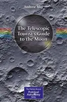 Sprievodca teleskopického turistu po Mesiaci - The Telescopic Tourist's Guide to the Moon