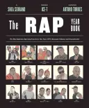 Ročenka rapu: Kniha: Najdôležitejšia rapová pieseň z každého roka od roku 1979, rozoberaná, diskutovaná a dekonštruovaná - The Rap Year Book: The Most Important Rap Song from Every Year Since 1979, Discussed, Debated, and Deconstructed