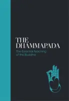 Dhammapáda: Základné Buddhovo učenie - The Dhammapada: The Essential Teachings of the Buddha
