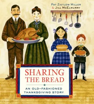 Zdieľanie chleba: Staromódny príbeh o Dni vďakyvzdania - Sharing the Bread: An Old-Fashioned Thanksgiving Story