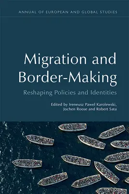 Migrácia a tvorba hraníc: Pretváranie politík a identít - Migration and Border-Making: Reshaping Policies and Identities