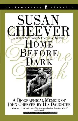 Domov pred zotmením: Životopisné spomienky Johna Cheevera od jeho dcéry - Home Before Dark: A Biographical Memoir of John Cheever by His Daughter