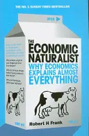 Ekonomický prírodovedec - Prečo ekonomika vysvetľuje takmer všetko - Economic Naturalist - Why Economics Explains Almost Everything