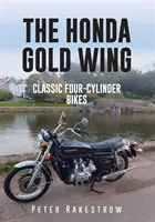 Honda Gold Wing: Klasické štvorvalcové motocykle - The Honda Gold Wing: Classic Four-Cylinder Bikes