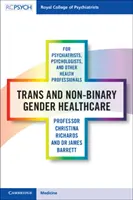 Zdravotná starostlivosť o trans a nebinárne pohlavie pre psychiatrov, psychológov a iných zdravotníckych pracovníkov - Trans and Non-Binary Gender Healthcare for Psychiatrists, Psychologists, and Other Health Professionals