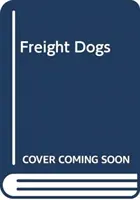 Nákladné psy - Freight Dogs
