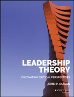 Teória vedenia: Kultivácia kritických perspektív - Leadership Theory: Cultivating Critical Perspectives