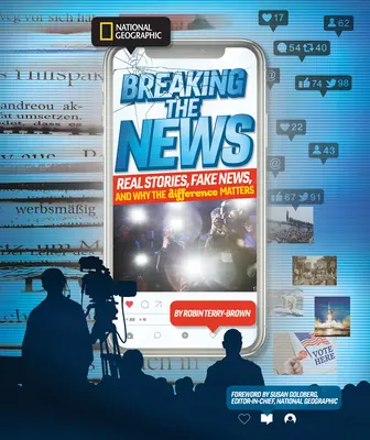 Zlomové správy: Čo je skutočné, čo nie je a prečo na tom záleží - Breaking the News: What's Real, What's Not, and Why the Difference Matters