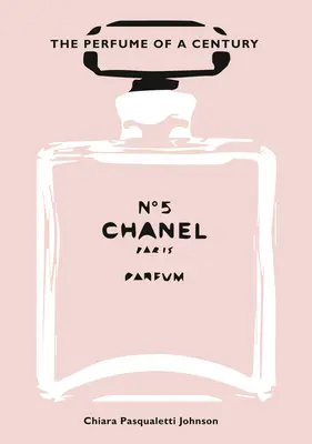 Chanel No. 5: Parfém storočia - Chanel No. 5: The Perfume of a Century