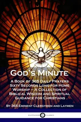 Božia minúta: Kniha 365 denných modlitieb Šesťdesiat sekúnd na domácu bohoslužbu - zbierka biblickej múdrosti a duchovných návodov - God's Minute: A Book of 365 Daily Prayers Sixty Seconds Long for Home Worship - A Collection of Biblical Wisdom and Spiritual Guidan