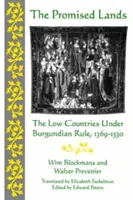 Zasľúbené krajiny: Nízke krajiny pod burgundskou vládou v rokoch 1369 - 1530 - Promised Lands: The Low Countries Under Burgundian Rule, 1369-1530
