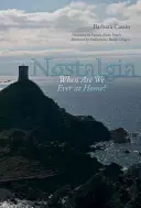 Nostalgia: Kedy sme vôbec doma? - Nostalgia: When Are We Ever at Home?