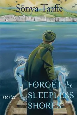 Zabudnite na bezsenné brehy: Príbehy - Forget the Sleepless Shores: Stories