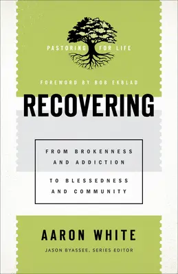 Zotavenie: Od zlomenosti a závislosti k požehnaniu a spoločenstvu - Recovering: From Brokenness and Addiction to Blessedness and Community