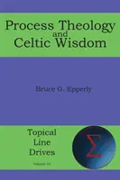 Procesná teológia a keltská múdrosť - Process Theology and Celtic Wisdom