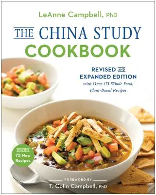Kuchárska kniha o Číne: Revidované a rozšírené vydanie s viac ako 175 receptami z plnohodnotných potravín na rastlinnej báze - The China Study Cookbook: Revised and Expanded Edition with Over 175 Whole Food, Plant-Based Recipes