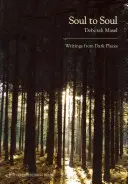Duša k duši: Spisy z temných miest - Soul to Soul: Writings from Dark Places
