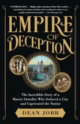 Ríša klamu: Neuveriteľný príbeh majstra podvodníka, ktorý zviedol mesto a uchvátil národ - Empire of Deception: The Incredible Story of a Master Swindler Who Seduced a City and Captivated the Nation