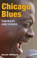 Chicago Blues: Portréty a príbehy - Chicago Blues: Portraits and Stories