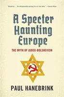 Prízrak, ktorý straší v Európe: Mýtus židoboľševizmu - A Specter Haunting Europe: The Myth of Judeo-Bolshevism