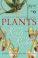 Rastliny: Od koreňov k bohatstvu - Plants: From Roots to Riches