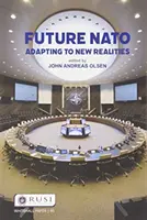 Budúcnosť NATO: Prispôsobenie sa novým skutočnostiam - Future NATO: Adapting to New Realities