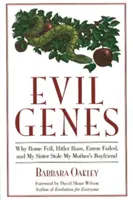 Zlé gény: Prečo Rím padol, Hitler vzkriesil, Enron zlyhal a moja sestra ukradla mame priateľa - Evil Genes: Why Rome Fell, Hitler Rose, Enron Failed, and My Sister Stole My Mother's Boyfriend
