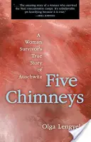 Päť komínov: Pravdivý príbeh ženy, ktorá prežila Osvienčim - Five Chimneys: A Woman Survivor's True Story of Auschwitz