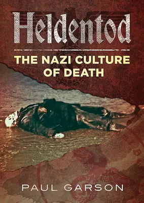 Heldentod: Nacistická kultúra smrti - Heldentod: The Nazi Culture of Death