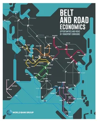 Ekonomika pásu a cesty: Príležitosti a riziká dopravných koridorov - Belt and Road Economics: Opportunities and Risks of Transport Corridors
