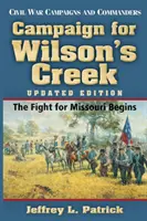 Kampaň za Wilson's Creek: Boj o Missouri sa začína - Campaign for Wilson's Creek: The Fight for Missouri Begins