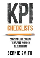 Kontrolné zoznamy KPI: Praktická príručka na zavedenie KPI a výkonnostných opatrení, obsahuje viac ako 50 kontrolných zoznamov - KPI Checklists: Practical guide to implementing KPIs and performance measures, over 50 checklists included