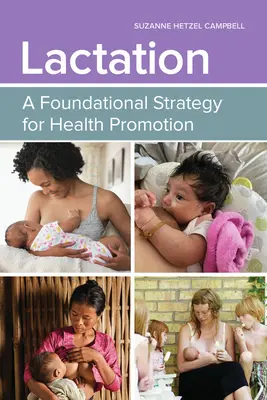 Kojenie: A Foundational Strategy for Health Promotion: Základná stratégia podpory zdravia - Lactation: A Foundational Strategy for Health Promotion: A Foundational Strategy for Health Promotion