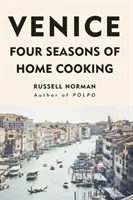 Benátky - Štyri ročné obdobia domácej kuchyne - Venice - Four Seasons of Home Cooking