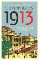 1913 - Rok pred búrkou - 1913 - The Year before the Storm
