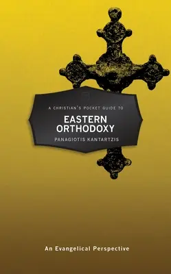 Vreckový sprievodca kresťana východnou pravoslávnou teológiou: Evanjelická perspektíva - A Christian's Pocket Guide to Eastern Orthodox Theology: An Evangelical Perspective