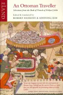 An Ottoman Traveller: Výber z knihy ciest Evliya Celebiho - An Ottoman Traveller: Selections from the Book of Travels of Evliya Celebi
