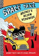 Vesmírny taxík: Archieho mimozemský prevlek - Space Taxi: Archie's Alien Disguise
