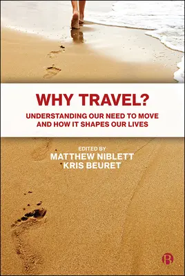 Prečo cestovať? Pochopenie našej potreby cestovať a ako to formuje náš život - Why Travel?: Understanding Our Need to Move and How It Shapes Our Lives