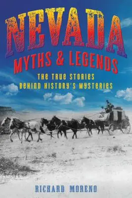 Nevadské mýty a legendy: Pravdivé príbehy, ktoré sa skrývajú za záhadami histórie - Nevada Myths and Legends: The True Stories Behind History's Mysteries