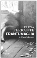 Frantumaglia: Cesta spisovateľa - Frantumaglia: A Writer's Journey