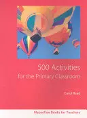 500 aktivít v triede pre žiakov základných škôl - 500 Primary Classroom Activities