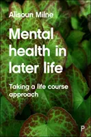 Duševné zdravie v neskoršom veku: Vychádzajúc z celoživotného prístupu - Mental Health in Later Life: Taking a Life Course Approach