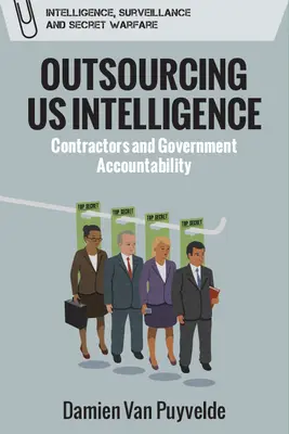 Outsourcing nás inteligencie: Dodávatelia a vládna zodpovednosť - Outsourcing Us Intelligence: Contractors and Government Accountability